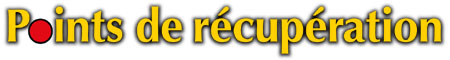Points de r&eacute;cup&eacute;ration